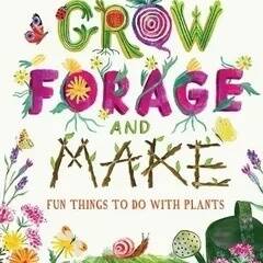 Grow Forage and Make